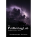 The Publishing Lab: Student Creative Work, Volume 1