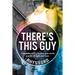There's This Guy