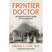 Frontier Doctor: Observations on Central Oregon and the Changing West