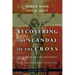 Recovering the Scandal of the Cross: Atonement in New Testament and Contemporary Contexts