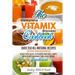 Complete Vitamix Blender Cookbook: Over 350 All-Natural Recipes For Total Health Rejuvenation, Weight Loss, Detox, Superfood Smoothies, Spice Blends,