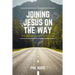 Joining Jesus on the Way: Discipleship in the 21st Century