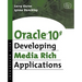 Oracle 10g Developing Media Rich Applications