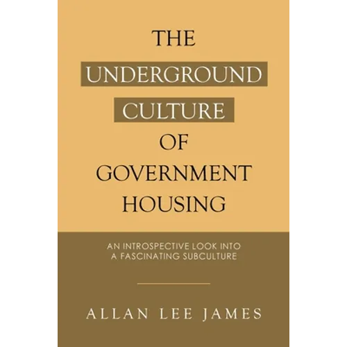 The Underground Culture of Government Housing: An Introspective Look into a Fascinating Subculture