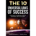The 10 Universal Laws of Success: A Pathway to Personal Wealth, Happiness, and Fulfillment