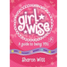 A Guide to Being You: Girl Wise: A Guide to Being You!