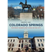 Colorado Springs: The Most Significant Sites in the City