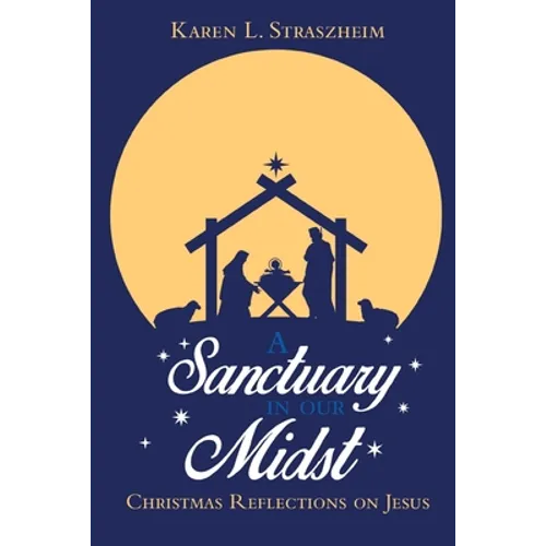 A Sanctuary in Our Midst: Christmas Reflections on Jesus