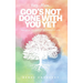 Hey, Mom, God's Not Done with You Yet!: Navigating YOU through the Seasons of Life