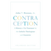Contraception: A History of Its Treatment by the Catholic Theologians and Canonists, Enlarged Edition