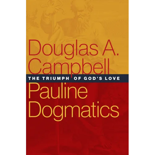 Pauline Dogmatics: The Triumph of God's Love