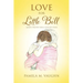 Love for Little Bill: God's Truth for a Child's Pain