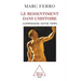Resentment in History / Le Ressentiment dans l'histoire: Comprendre notre temps