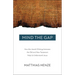 Mind the Gap: How the Jewish Writings Between the Old and New Testament Help Us Understand Jesus