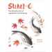 Sumi-E: The Mindful Art of Japanese Ink Painting