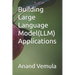 Building Large Language Model(LLM) Applications