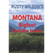 Rusty Wilson's Montana Bigfoot Campfire Stories