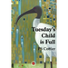 Tuesday's Child Is Full
