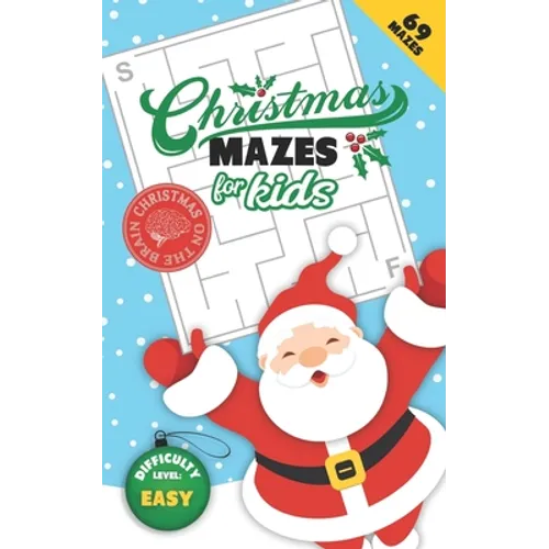 Christmas Mazes for Kids 69 Mazes Difficulty Level Easy: Fun Maze Puzzle Activity Game Books for Children - Holiday Stocking Stuffer Gift Idea - Santa