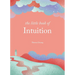 The Little Book of Intuition