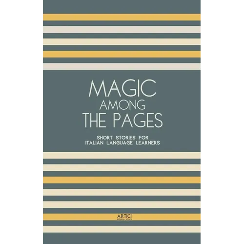 Magic Among The Pages: Short Stories for Italian Language Learners