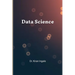 Data Science: Step by Step Tutorials