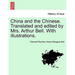 China and the Chinese. Translated and Edited by Mrs. Arthur Bell. with Illustrations.
