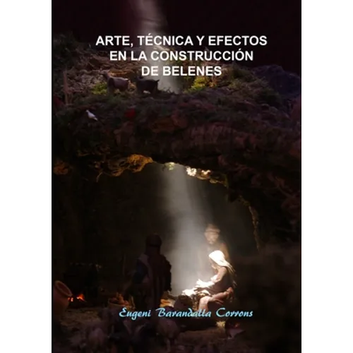 Arte, técnica y efectos en la construcción de belenes