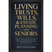 Living Trusts, Wills & Estate Planning for Seniors: Avoid the Costly Mistakes That Drain Your Savings, Skip Probate, and Save on Taxes - Everything La