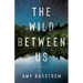 The Wild Between Us