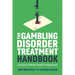 The Gambling Disorder Treatment Handbook: A Guide for Mental Health Professionals
