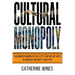 Cultural Monopoly: An Understanding of the Left's Grip on the Arts in America and Why It Matters