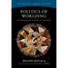 Politics of Worlding: An Anthropological Contribution to Cosmopolitics