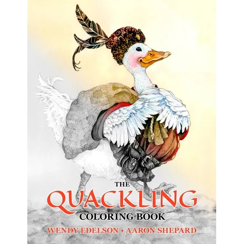 The Quackling Coloring Book: A Grayscale Adult Coloring Book and Children's Storybook Featuring a Favorite Folk Tale