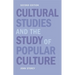 Cultural Studies and the Study of Popular Culture