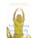 Befriending Your Body: A Self-Compassionate Approach to Freeing Yourself from Disordered Eating