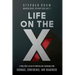 Life on the X: A Navy SEAL's Guide to Meeting Any Challenge with Courage, Confidence, and Readiness