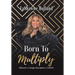 Born to Multiply