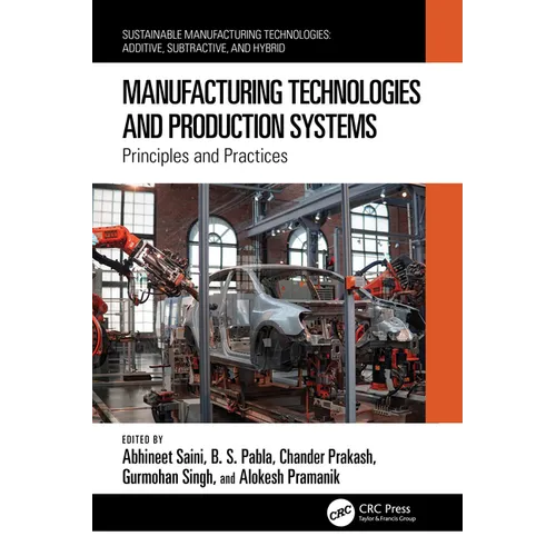 Manufacturing Technologies and Production Systems: Principles and Practices