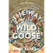 The Way of the Wild Goose: Three Pilgrimages Following Geese, Stars, and Hunches on the Camino de Santiago
