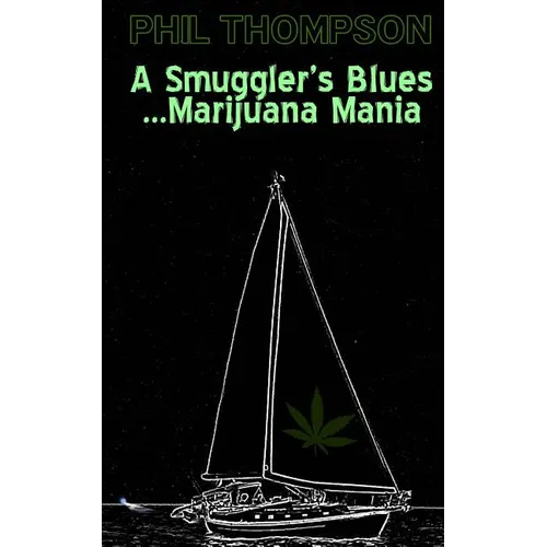 A Smugglers Blues....Marijuana Mania