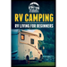 RV Camping: RV Living for Beginners