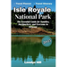 Isle Royale National Park: The Essential Guide for Families, Backpackers, and Everyone in Between