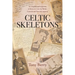 Celtic Skeletons: An Englishman's journey into his Welsh, Cornish and Scottish ancestry