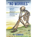"No Worries": A Secular Western approach to Buddhism, Meditation, life & actuality