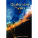 Quaternion Physics