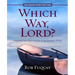 Which Way, Lord? Enlarged-Print: Exploring Your Life's Purpose in the Journeys of Paul