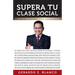 Supera tu clase social: 12 Leyes que promueven la superación de tu clase social
