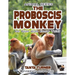 THE PROBOSCIS MONKEY Do Your Kids Know This?: A Children's Picture Book