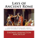 Lays of Ancient Rome. By: Thomas Babington Macaulay: Documentation for the TextInfo template.information about this edition. Lays of Ancient Rom